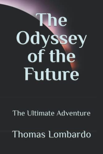 The Odyssey of the Future The Ultimate Adventure