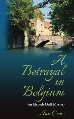 A Betrayal in Belgium An Elspeth Duff Mystery