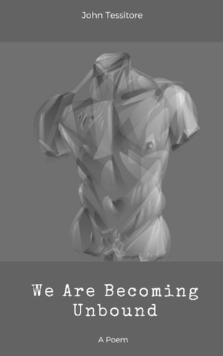 We Are Becoming Unbound A Poem