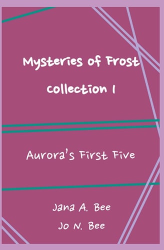 Mysteries of Frost - Collection 1 Aurora's First Five