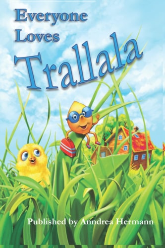 EVERYONE LOVES TRALLALA The Exciting Journey of a Little Hempseed