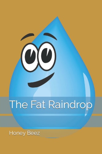 The Fat Raindrop