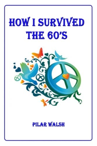 How I Survived the 60's