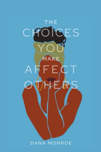The Choices You Make Affect Others