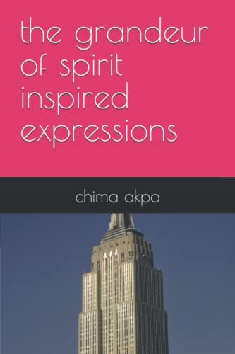 The Grandeur of Spirit Inspired Expressions
