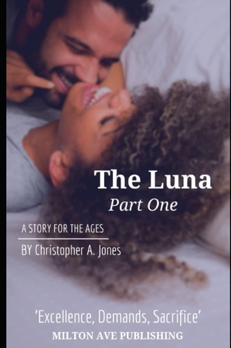 The Luna Part One Excellence Demands Sacrifice...