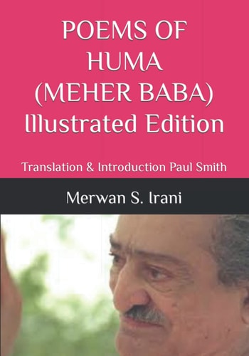 POEMS OF HUMA (MEHER BABA) Illustrated Edition Translation & Introduction Paul Smith