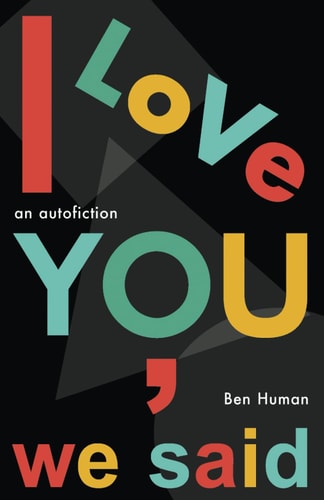 I Love You, We Said An Autofiction