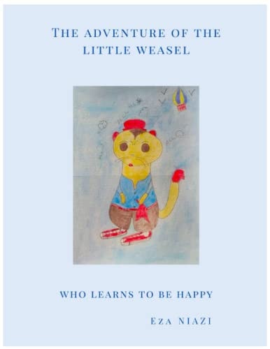 The Adventure of the Little Weasel Who Learns to be Happy