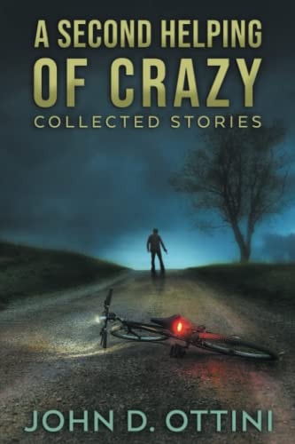 A Second Helping of Crazy Collected Stories