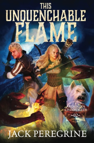 This Unquenchable Flame The Arisendia Chronicles - Book 2