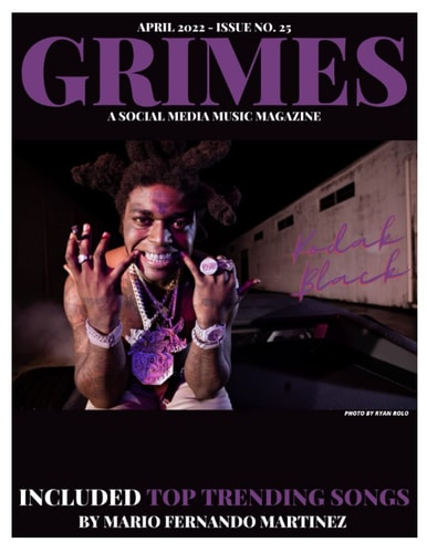 Grimes Magazine April 2022 - Issue No. 25: Featuring "Kodak Black" on the front cover & "PG13 The Real" on the back cover