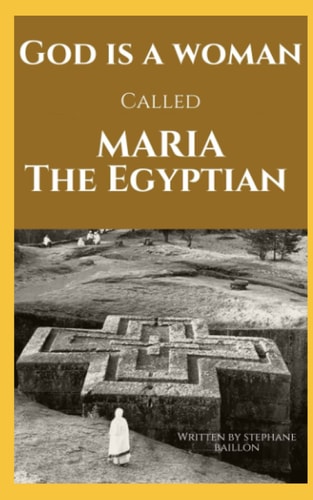 God is a Woman Called Maria the Egyptian
