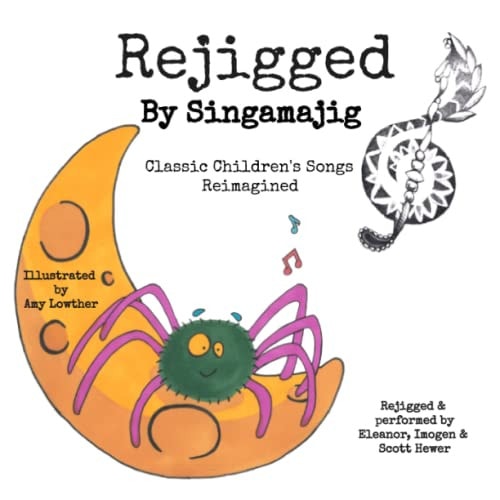 Rejigged By Singamajig Classic Children's Songs Reimagined
