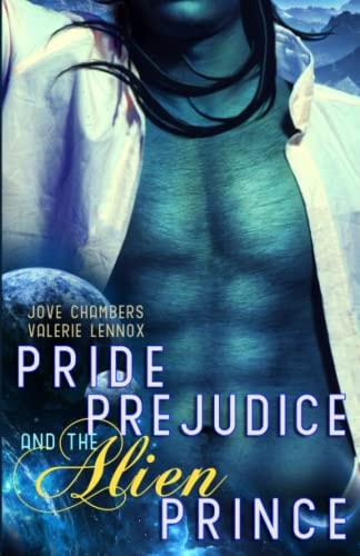 Pride, Prejudice, and the Alien Prince A Scifi Romance Retelling
