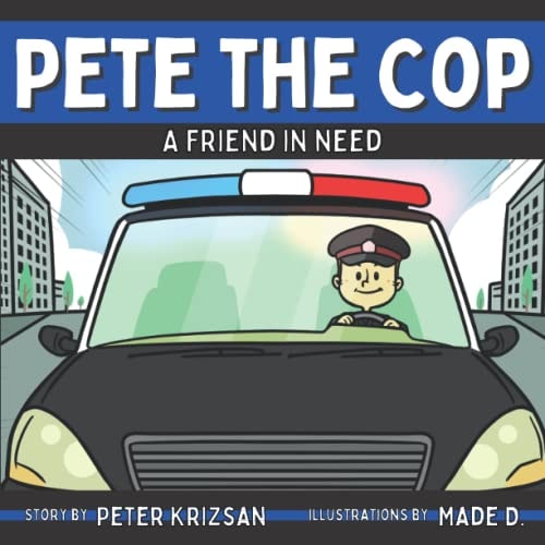 Pete the Cop A Friend In Need