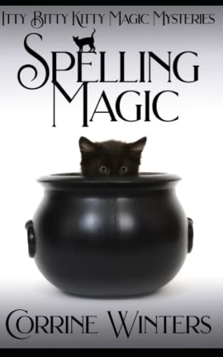 Spelling Magic A Witch and Kitten Cozy Mystery