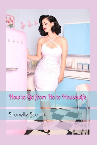 How To Go From Ho to Housewife