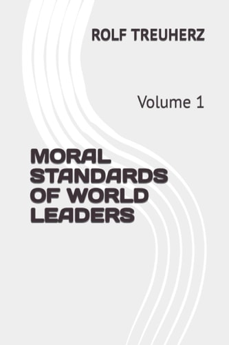 Moral Standards of World Leaders Volume 1