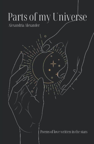 Parts of My Universe Poems of Love Written in the Stars