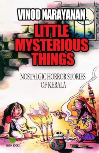 Little Mysterious Things Nostalgic Horror Stories of Kerala