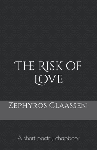 The Risk of Love A Short Poetry Chapbook
