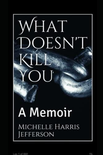 What Doesn't Kill You A Memoir: A Memoir