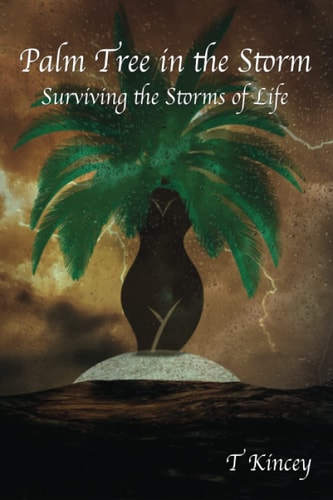 Palm Tree in the Storm Surviving the Storms of Life