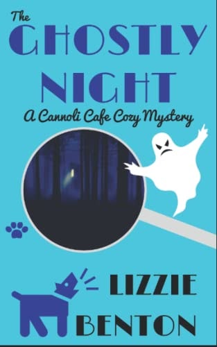 The Ghostly Night A Cannoli Cafe Cozy Mystery