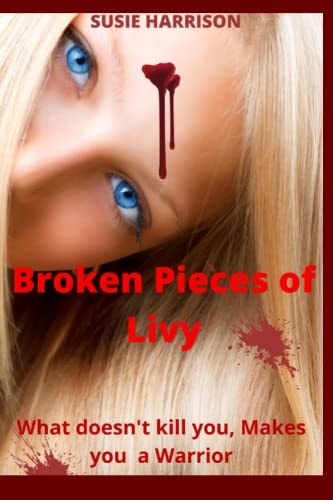 Broken Pieces of Livy What Doesn't Kill You, Makes You a Warrior