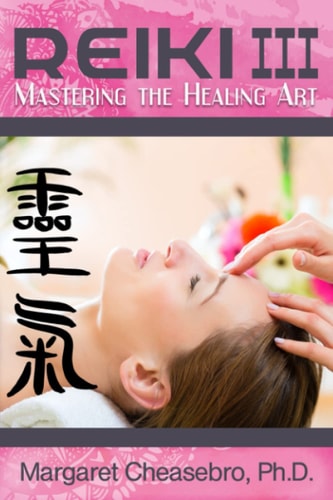 Reiki III Mastering the Healing Art