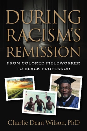 During Racism's Remission From Colored Fieldworker to Black Professor
