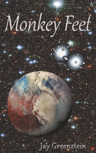 Monkey Feet A Sci-Fi Novel of Deep Space Adventure