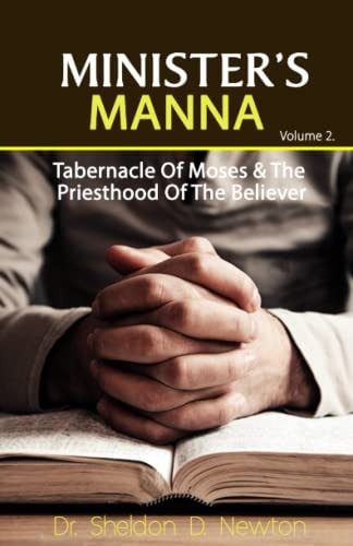 The Minister's Manna 2 Tabernacle Of Moses & The Priesthood Of The Believer