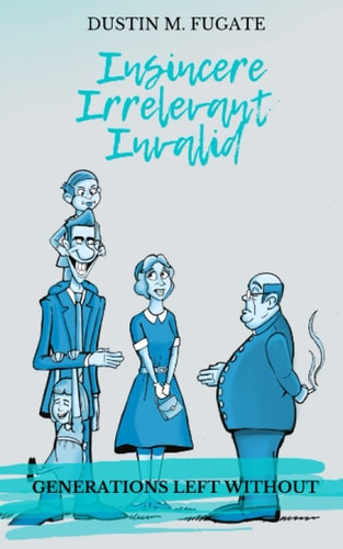 INSINCERE, IRRELEVANT, INVALID Generations Left Without