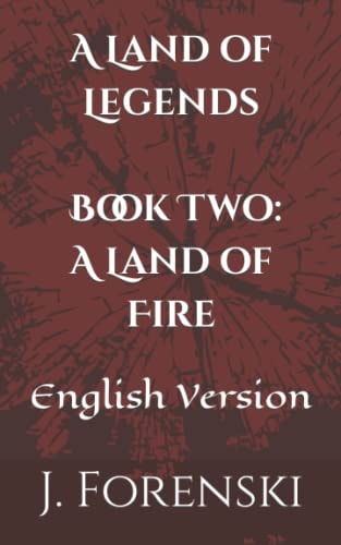 A Land of Legends Book Two A Land of Fire: English Version