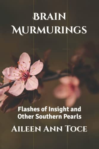 Brain Murmurings Flashes of Insight and Other Southern Pearls