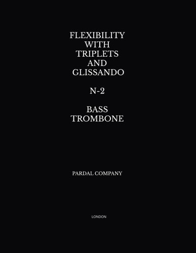 Flexibility with Triplets and Glissando N-2 Bass Trombone London