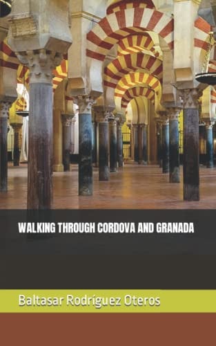 Walking Through Cordova and Granada