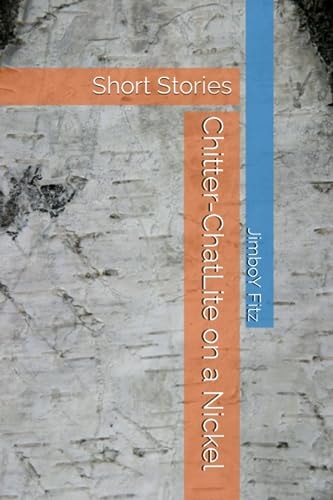 Chitter-ChatLite on a Nickel Short Stories