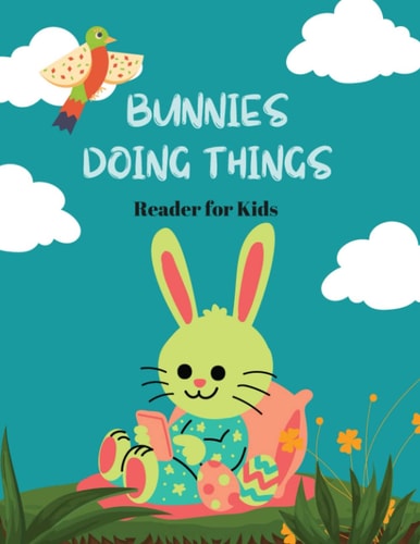 Bunnies Doing Things Reader for Kids
