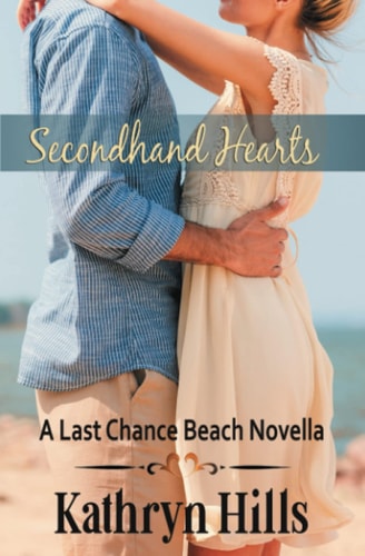 Secondhand Hearts A Last Chance Beach Novella