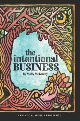 The Intentional Business A Path to Purpose & Prosperity