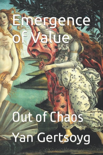 Emergence of Value Out of Chaos