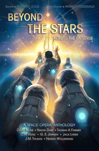 Beyond the Stars Across the Universe: a Space Opera Anthology