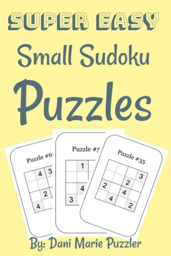Super Easy Small Sudoku Puzzles Easy Sudoku Puzzles for Adults and Kids (4 by 4 Size)