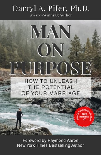 Man on Purpose How to Unleash the Potential of Your Marriage