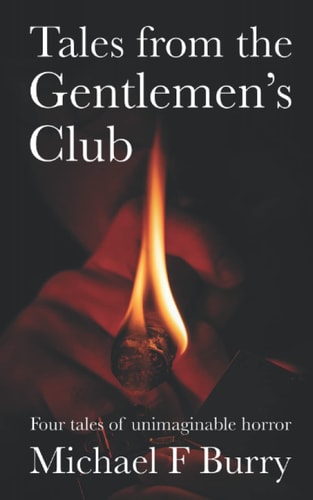 Tales from the Gentlemen's Club Four Tales of Unimaginable Horror
