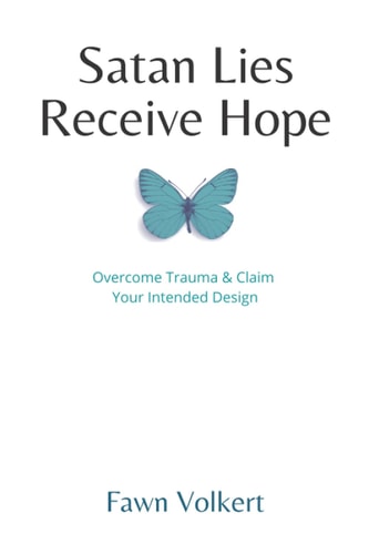 Satan Lies. Receive Hope. Overcome Trauma & Claim Your Intended Design