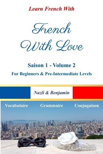 French With Love - Saison 1 Volume 2 Learn French With A Love Story!